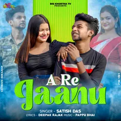 A Re Jaanu