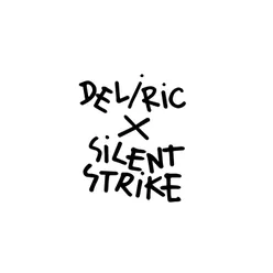 Deliric X Silent Strike