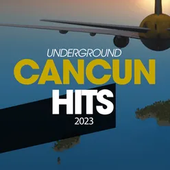 Underground Cancun Hits 2023