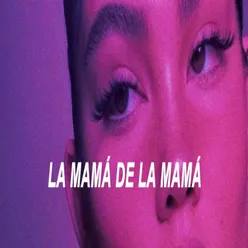 LA MAMA DE LA MAMA