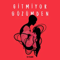 Gitmiyor Gözümden