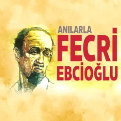 Anılarla Fecri Ebcioğlu