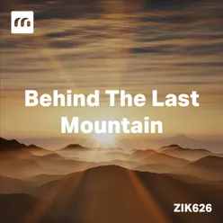 Behind The Last Mountain