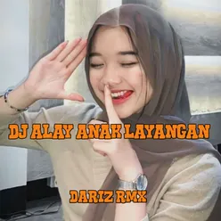 DJ ALAY ANAK LAYANGAN