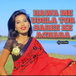 Hawa Me Udela Tor Saree Ke Achara