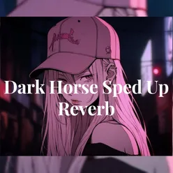 dark horse sped up - reverb