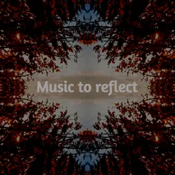 Music to reflect