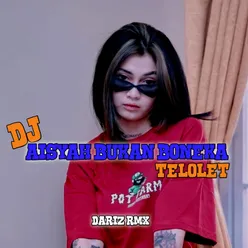 DJ AISAH BUKAN BONEKA X TELOLET