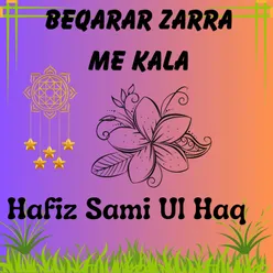 Beqarar Zarra Me Kala