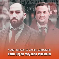 Gəlin Deyək Meyxana Muzikalni