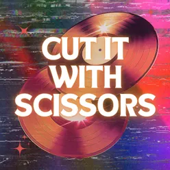 Cut it with scissors