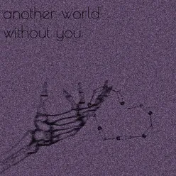 another world without you