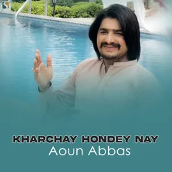 Kharchay Hondey Nay