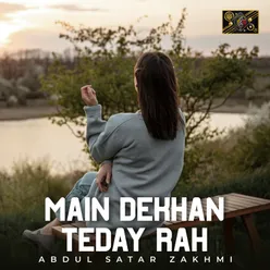 Main Dekhan Teday Rah