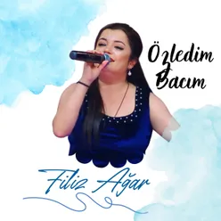 Özledim Bacım