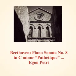 Piano Sonata No. 8 in C minor "Pathétique" op. 13: 1. Grave - Allegro di molto e con brio