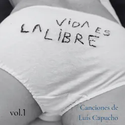 La Vida Es Libre Canciones de Luís Capucho, Vol.1