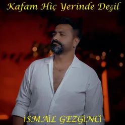 Kafam Hiç Yerinde Değil