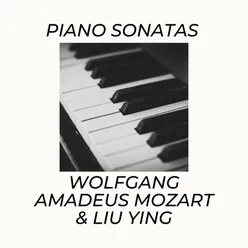 Piano Sonatas: Wolfgang Amadeus Mozart & Liu Ying