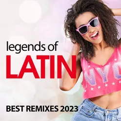Legends Of Latin Best Remixes 2023