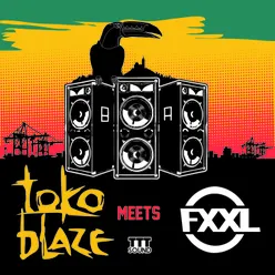 Toko Blaze meets Fxxl