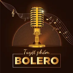 Tuyệt Phẩm Bolero Trữ Tình Đặc Sắc