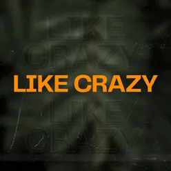 Like Crazy (sped up)