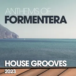 Anthems Of Formentera House Grooves 2023