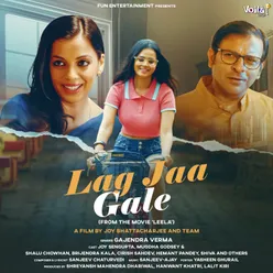 Lag Jaa Gale (From 'Leela')