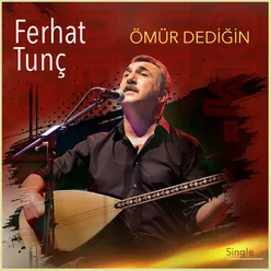 Ömür Dediğin