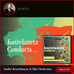 Kostelanetz Conducts...