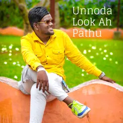 Unnoda Look Ah Pathu