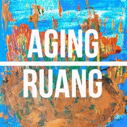 Aging / Ruang