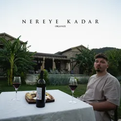 NEREYE KADAR