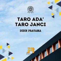 Taro Ada' Taro Janci