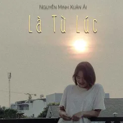 Là Từ Lúc