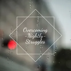 Overcoming Nightly Struggles