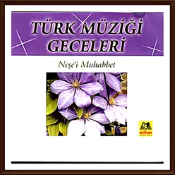 Türk Müziği Geceleri - Neşe-i Muhabbet