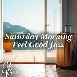 Saturday Morning Feel Good Jazz