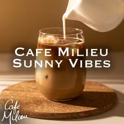 Café Milieu | Sunny Vibes