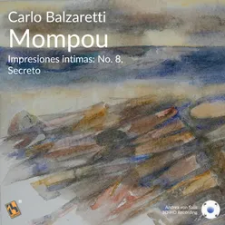 Mompou: Impresiones intimas: No. 8, Secreto