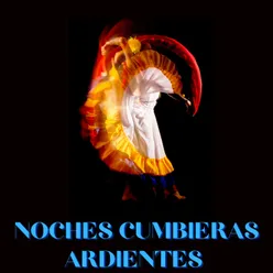 Noches Cumbieras Ardientes