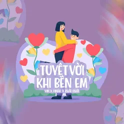 Tuyệt Vời Khi Bên Em (Speed up)