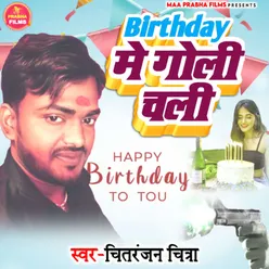 Birthday Me Goli Chali