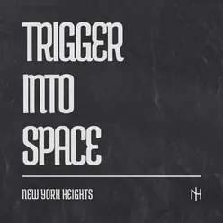 Trigger into Space