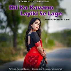 Dil Ka Kavano Layiki Se Lage