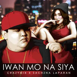 Iwan Mo Na Siya