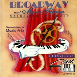 Broadway and Movie Themes Orchestral Harmony (Classics In Black and White, Vol. 2)