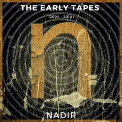 THE EARLY TAPES (2004 - 2010)