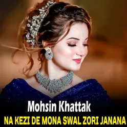 Na Kezi De Mona Swal Zori Janana